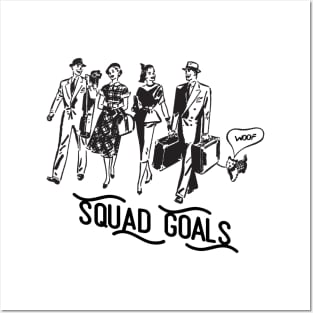 Squad Goals Posters and Art